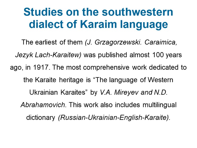 Studies on the southwestern dialect of Karaim language   The earliest of them